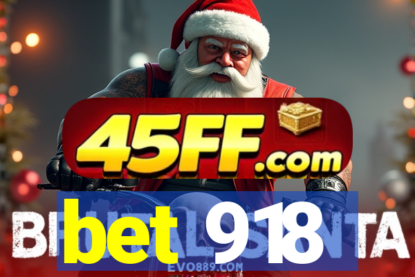 bet 918